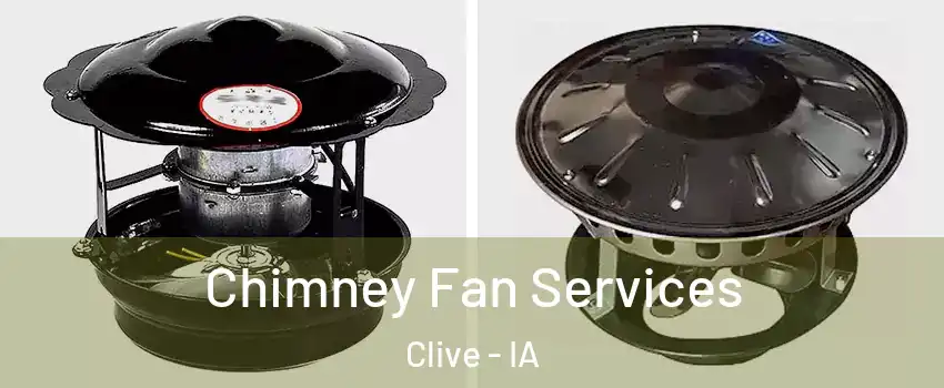  Chimney Fan Services Clive - IA