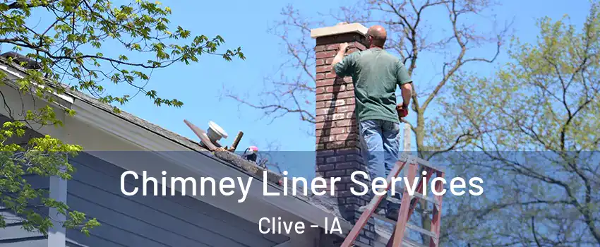  Chimney Liner Services Clive - IA