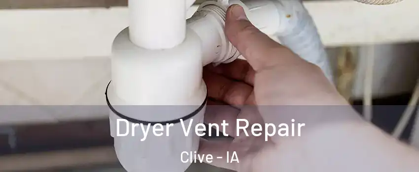  Dryer Vent Repair Clive - IA
