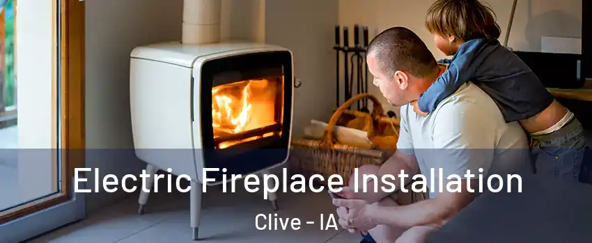  Electric Fireplace Installation Clive - IA