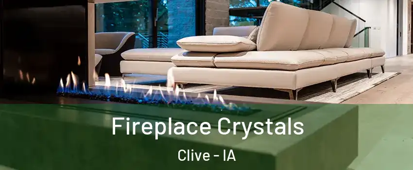  Fireplace Crystals Clive - IA
