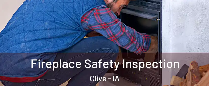  Fireplace Safety Inspection Clive - IA