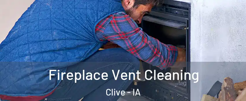  Fireplace Vent Cleaning Clive - IA