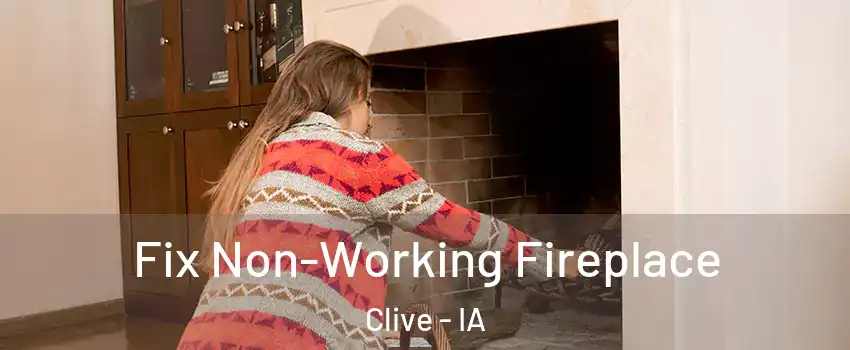  Fix Non-Working Fireplace Clive - IA
