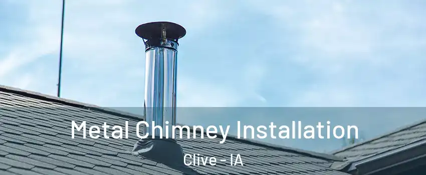  Metal Chimney Installation Clive - IA