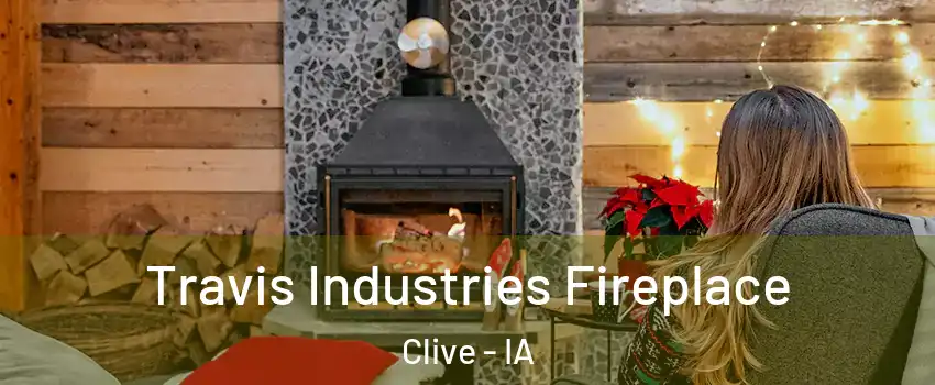  Travis Industries Fireplace Clive - IA