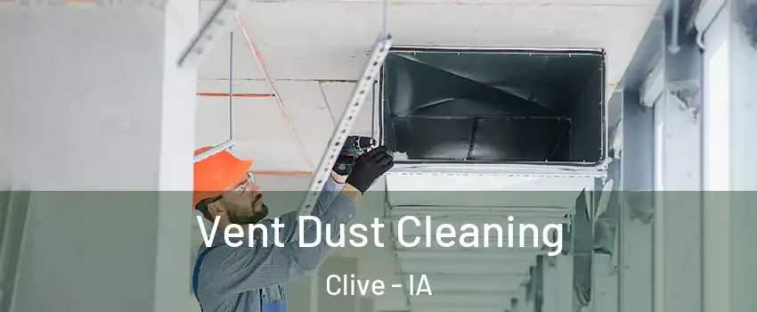  Vent Dust Cleaning Clive - IA